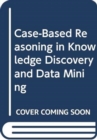 Image for Case-Based Reasoning in Knowledge Discovery and Data Mining