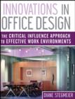 Image for Innovations in office design  : the critical influence approach to effective work environments