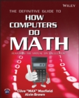 Image for The definitive guide to how computers do math  : featuring the virtual DIY calculator