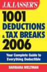 Image for J.K. Lasser&#39;s 1001 deductions and tax breaks 2006  : your complete guide to everything deductible