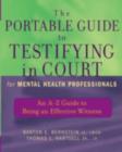 Image for The portable guide to testifying in court for mental health professionals: an A-Z guide to being an effective witness