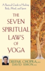 Image for The seven spiritual laws of yoga  : a practical guide to healing body, mind, and spirit