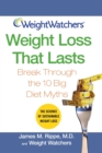 Image for Weight Watchers weight loss that lasts  : break through the 10 big diet myths