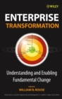 Image for Enterprise transformation  : understanding and enabling fundamental changes of business strategies, processes and cultures