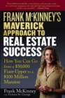 Image for Frank McKinney&#39;s Maverick Approach to Real Estate Success