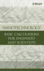 Image for Nanotechnology  : basic calculations for engineers and scientists