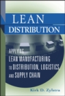 Image for Lean distribution  : applying lean manufacturing to distribution, logistics, and supply chain