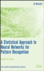 Image for A statistical approach to neural networks for pattern recognition