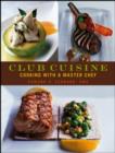 Image for Club cuisine  : cooking with a master chef