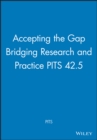 Image for Accepting the Gap Bridging Research and Practice Pits 42.5