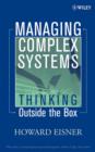 Image for Managing complex systems: thinking outside the box