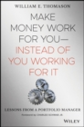 Image for Make money work for you-instead of you working for it: lessons from a portfolio manager