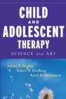 Image for Child and adolescent therapy: science and art
