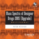 Image for Mass Spectra of Designer Drugs : Upgrade to Version 2005