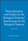 Image for Thermodynamics and Kinetics for the Biological Sciences/Spectroscopy for the Biological Sciences; 2-book Set