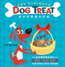 Image for The ultimate dog treat cookbook: homemade goodies for man&#39;s best friend