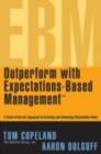Image for Outperform with expectations-based management: a state of the art approach to creating and enhancing shareholder value