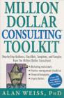 Image for Million dollar consulting toolkit: step-by-step guidance, checklists, templates and samples from The million dollar consultant