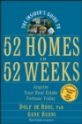 Image for 52 homes in 52 weeks  : a step-by-step guide for acquiring your real estate fortune