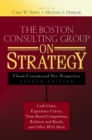 Image for The Boston Consulting Group on Strategy : Classic Concepts and New Perspectives