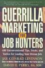 Image for Guerrilla marketing for job hunters: 400 unconventional tips, tricks and tactics for landing your dream job