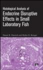 Image for Histology and histopathological analysis of endocrine disruptive effects on small laboratory fish