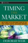 Image for Timing the market: how to profit in the stock market using the yield curve, technical analysis, and cultural indicators