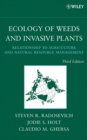 Image for Ecology of weeds and invasive plants  : relationship to agriculture and natural resource management