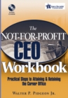 Image for The not-for-profit CEO workbook  : practical steps to attaining &amp; retaining the corner office