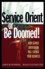 Image for Service orient or be doomed  : how service orientation will change your business