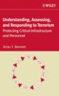 Image for Understanding, assessing, and responding to terrorism  : protecting critical infrastructure and personnel