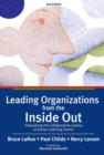 Image for Leading organizations from the inside out  : unleashing the collaborative genius of action-learning teams