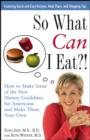 Image for So what can I eat?!  : how to make sense of the new dietary guidelines for Americans and make them your own