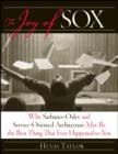 Image for The joy of SOX  : why Sarbanes-Oxley and services-oriented architecture may be the best thing that ever happened to you