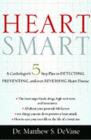 Image for Heart smart: a cardiologist&#39;s 5-step plan for detecting, preventing, and even reversing heart disease