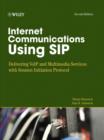 Image for Internet communications using SIP  : delivering VoIP and multimedia services with session initiation protocol