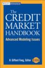 Image for The credit market handbook  : advanced modeling issues