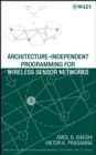 Image for Architecture-independent programming for wireless sensor networks  : an architecture-independent approach