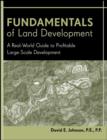 Image for Fundamentals of land development  : a real-world guide to profitable large-scale development