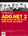 Image for Professional ADO.NET 2: programming with SQL Server 2005, Oracle, and MySQL