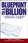 Image for Blueprint to a billion: 7 essentials to achieve exponential growth