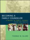 Image for Becoming a family counselor: a bridge to family therapy theory and practice