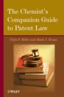 Image for What every chemist needs to know about patent law  : a case-based approach