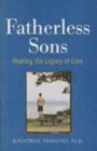 Image for Fatherless sons: healing the legacy of loss