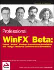 Image for Professional WinFX Beta: covers &#39;Avalon&#39; Windows Presentation Foundation and &#39;Indigo&#39; Windows Communication Foundation