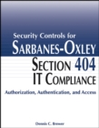 Image for Security controls for Sarbanes-Oxley section 404 IT compliance: authorization, authentication, and access