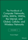 Image for Handbook of computer networksVol. 2: LANs, MANs, WANs, the Internet, global, cellular and wireless networks
