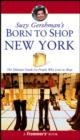 Image for Suzy Gershman&#39;s born to shop New York  : the ultimate guide for travelers who love to shop