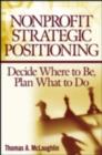 Image for Nonprofit strategic positioning: decide where to be, plan what to do