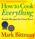 Image for How to Cook Everything : Simple Recipes for Great Food